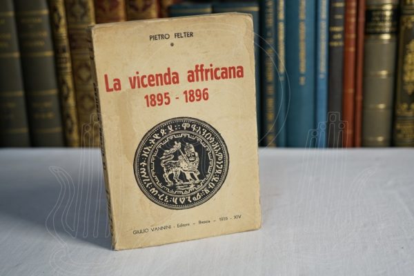 FELTER La vicenda affricana 1895-1896.