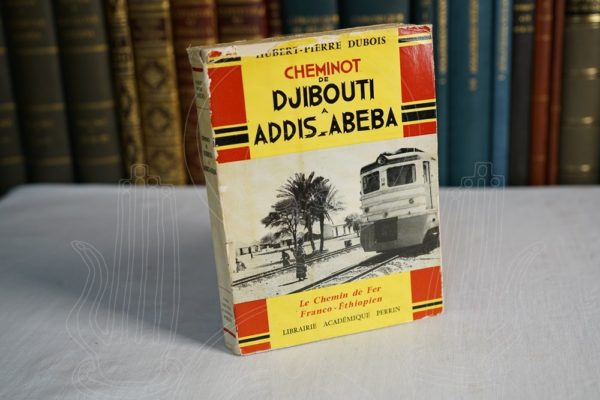 DUBOIS Cheminot, de Djibouti à Addis-Abeba.