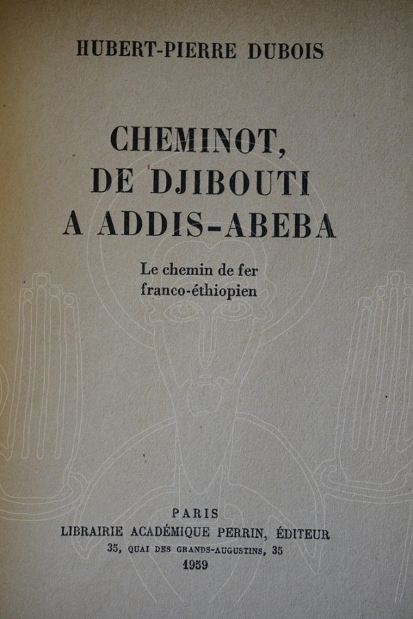 DUBOIS Cheminot, de Djibouti à Addis-Abeba.