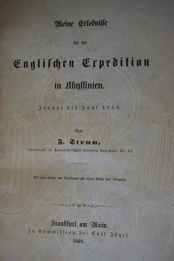 STUMM Meine Erlebnisse bei der Englischen Expedition in Abyssinien.