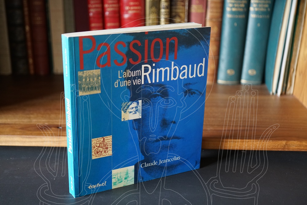 Passion Rimbaud. L'album d'une vie.