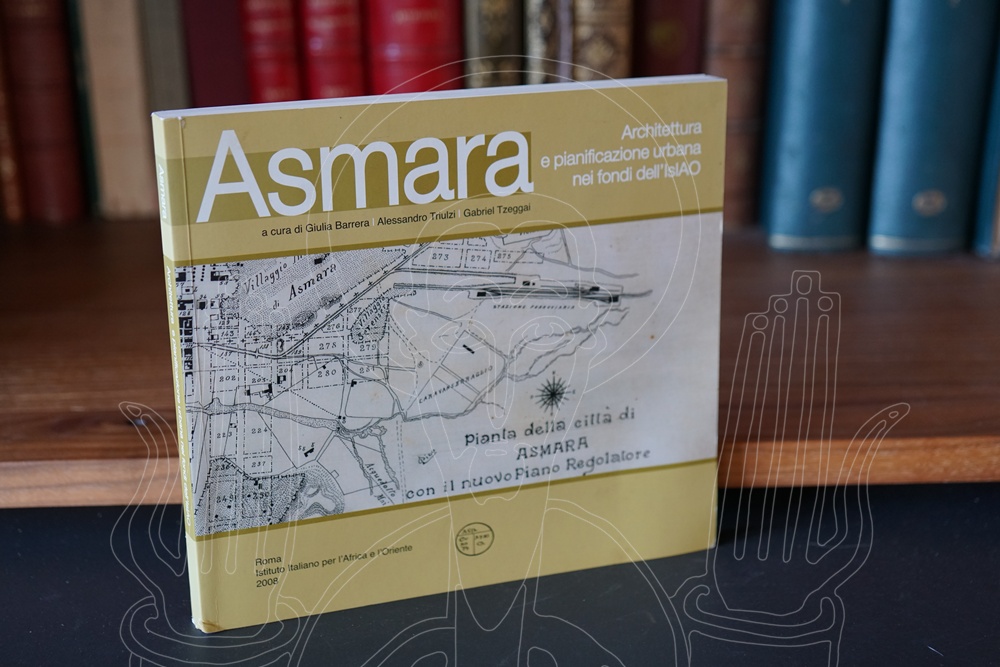 Asmara Architettura e pianificazione urbana nei fondi dell'IsIAO.