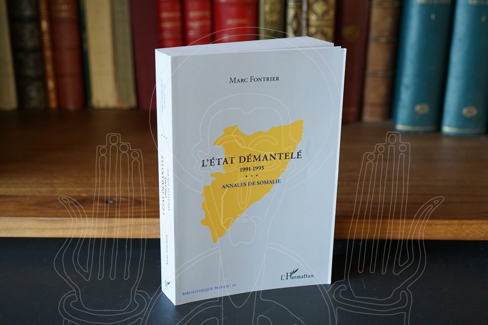 L'État démantelé. Annales de Somalie 1991-1995. De la chute de Siyaad Barre au retrait de l'ONUSOM.