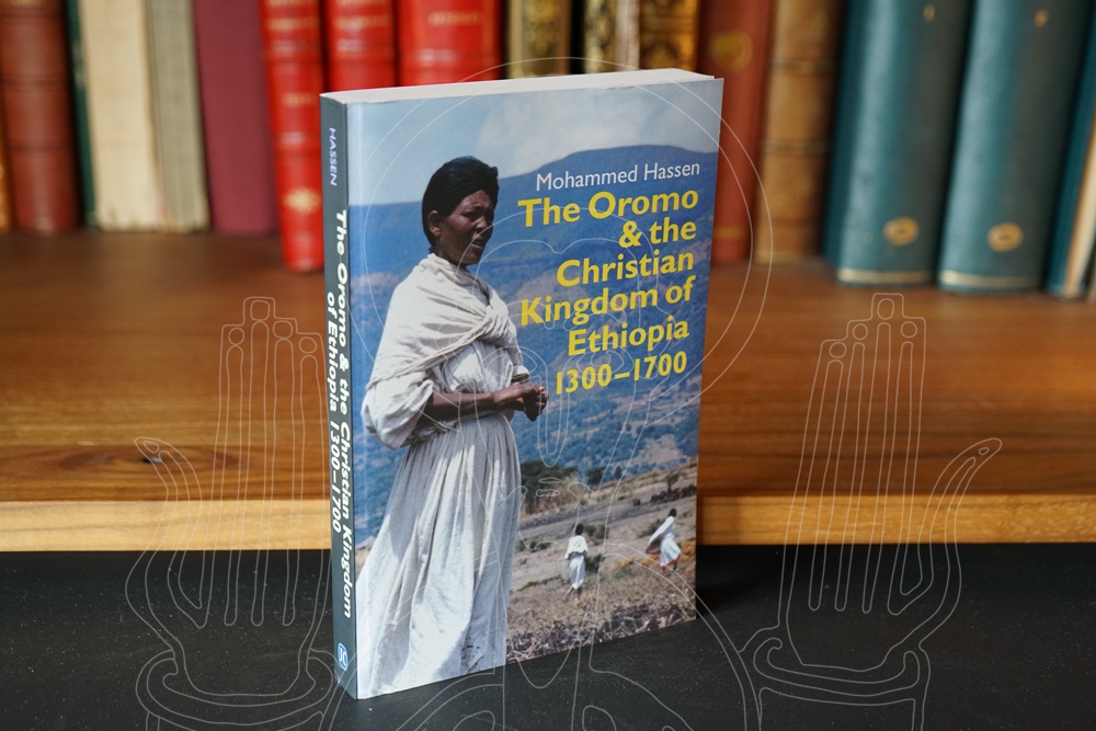 The Oromo & the Christian Kingdom of Ethiopia 1300-1700.