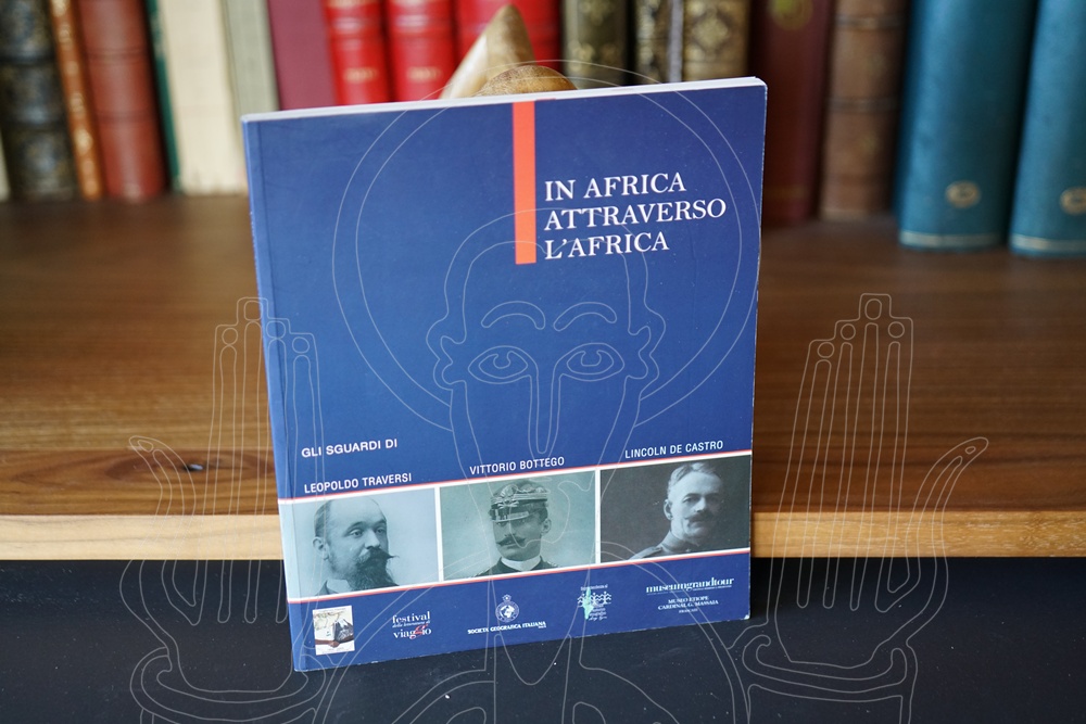 In Africa attraverso l'Africa. L'Etiopia di Guglielmo Massaja e i luoghi degli esploratori.
