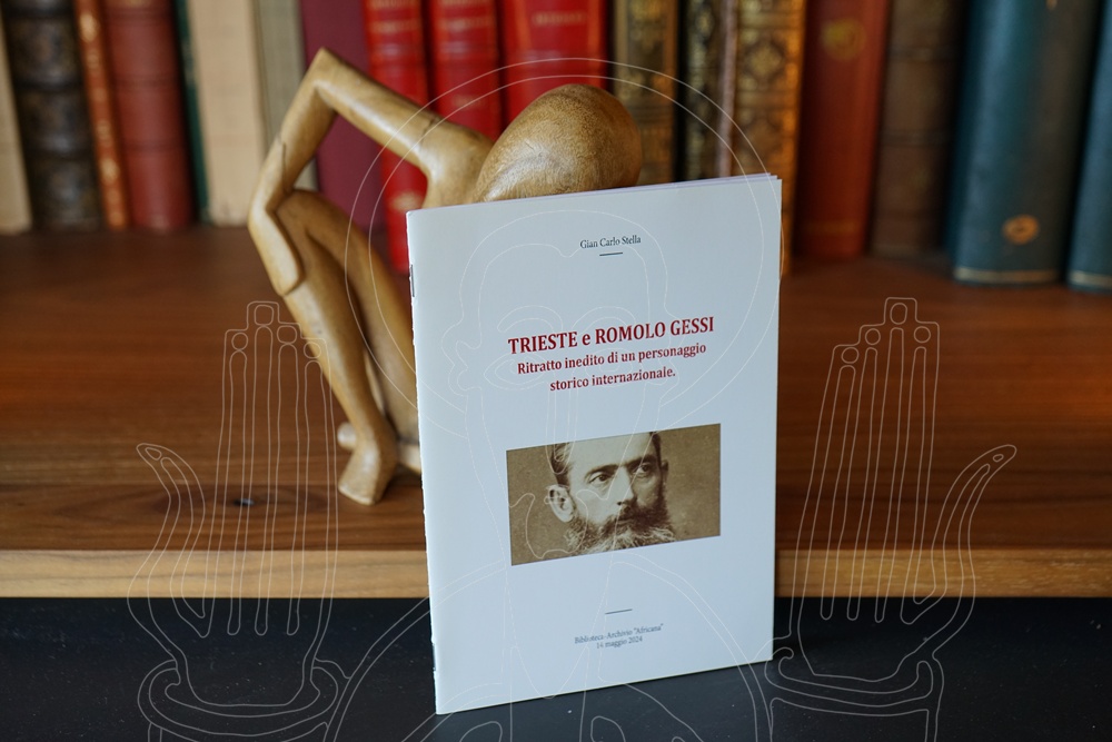 Trieste e Romolo Gessi. Ritratto inedito du un personnaggio storico internazionale.