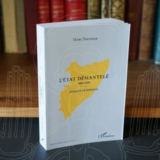 L'État démantelé. Annales de Somalie 1991-1995. De la chute de Siyaad Barre au retrait de l'ONUSOM.