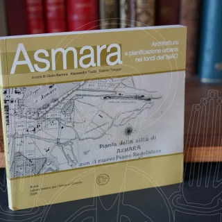 Asmara Architettura e pianificazione urbana nei fondi dell'IsIAO.