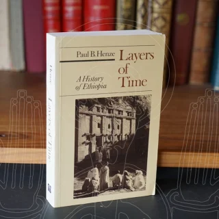Layers of Time. A History of Ethiopia.