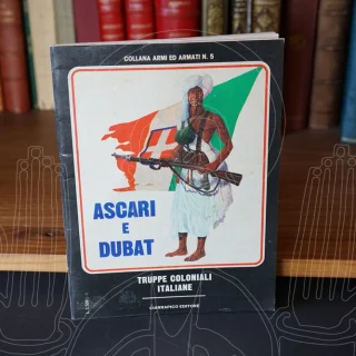 Ascari et Dubat. Truppe coloniali italiane.