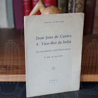 Dom João de Castro 4.° Vice-Rei da Índia. Sua Ascendência e actual Representação. A data da sua morte.
